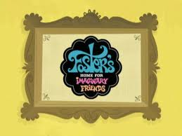 Foster's Home for Imaginary Friends